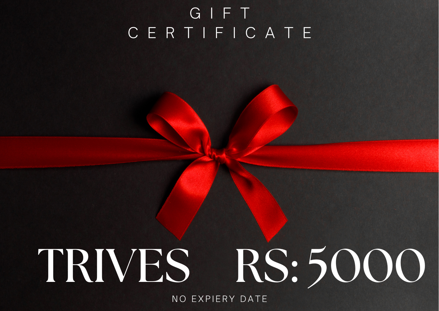 A graphic image of a gift certificate with a red ribbon and the text 'TRIVES RS: 5000' on it, indicating no expiration date.