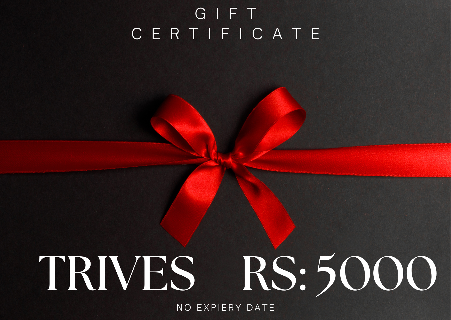 A graphic image of a gift certificate with a red ribbon and the text 'TRIVES RS: 5000' on it, indicating no expiration date.